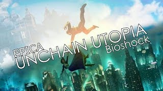 [GMV] Bioshock - Unchain Utopia (SPOILERS!)