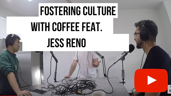 Jess Reno: Fostering Culture With Coffee