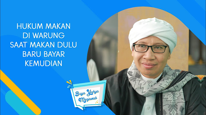 Hukum Makan Di Warung Saat Makan Dulu Baru Bayar Kemudian - Buya Yahya Menjawab