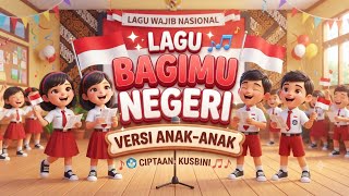 Download lagu Bagimu Negeri - National Anthem (Children's Version & Lyrics)