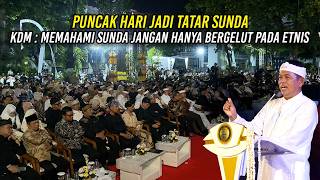 PUNCAK HARI JADI TATAR SUNDA | KDM : MEMAHAMI SUNDA JANGAN HANYA BERGELUT PADA ETNIS