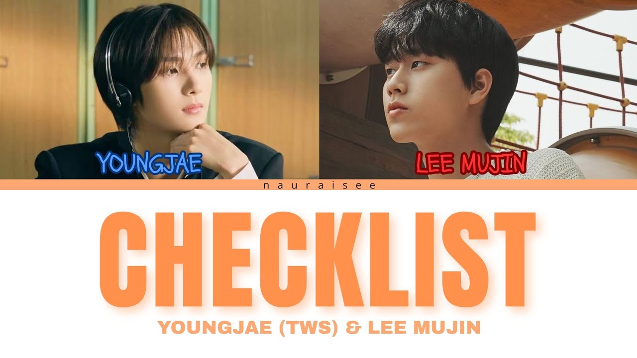 YOUNGJAE (TWS) & LEE MUJIN - CHECKLIST (ORIGINAL BY MAX SCHNEIDER) || color coded lyrics