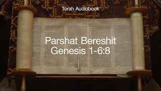 Torah Audio Bible: Parshat Bereshit: Genesis 1-6:8 (English & Hebrew Verses) Bereshit Genesis 1 1 6 8