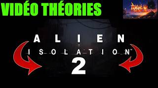 VIDÉO THÉORIES SUR ALIEN ISOLATION 2 QUI POURRAIT SE PASSER ?!