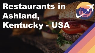 Restaurants in Ashland, Kentucky - USA