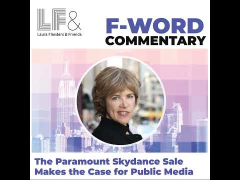 The Paramount Skydance Sale Makes the Case for Public Media [commentary-rewind]