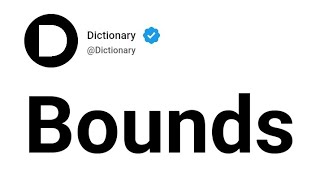 Bounds Meaning In English