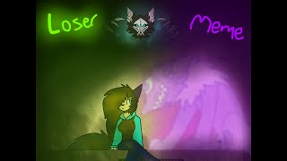 Neoni// Loser meme [FLashing lights and a bit of gore][ please read description]