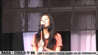 RAISA - Could It Be (HD) Live @ LA LIGHTS Indiefest FESTIVE SOUND 2011