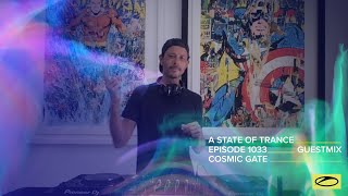 Cosmic Gate - A State Of Trance Episode 1033 Guest Mix