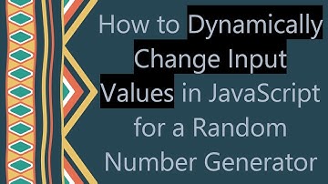 How to Dynamically Change Input Values in JavaScript for a Random Number Generator