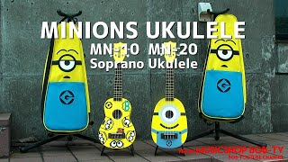 MINIONS UKULELE MN-10 , MN-20【商品紹介】ソプラノウクレレ・ミニオンズ スチュワートモデル