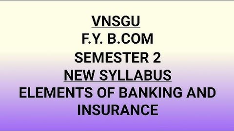 F.Y.B.com Sem -2 |Elements of Banking and Insurance New Syllabus|VNSGU @agstudywithfriends 
