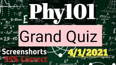 Phy101 Grand Quiz Midterm Fall 2021 || 95% Correct solution by Vu dunia YouTube channel || 💻 📖