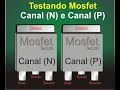 Mosfet Canal N e P - Como testar e identificar