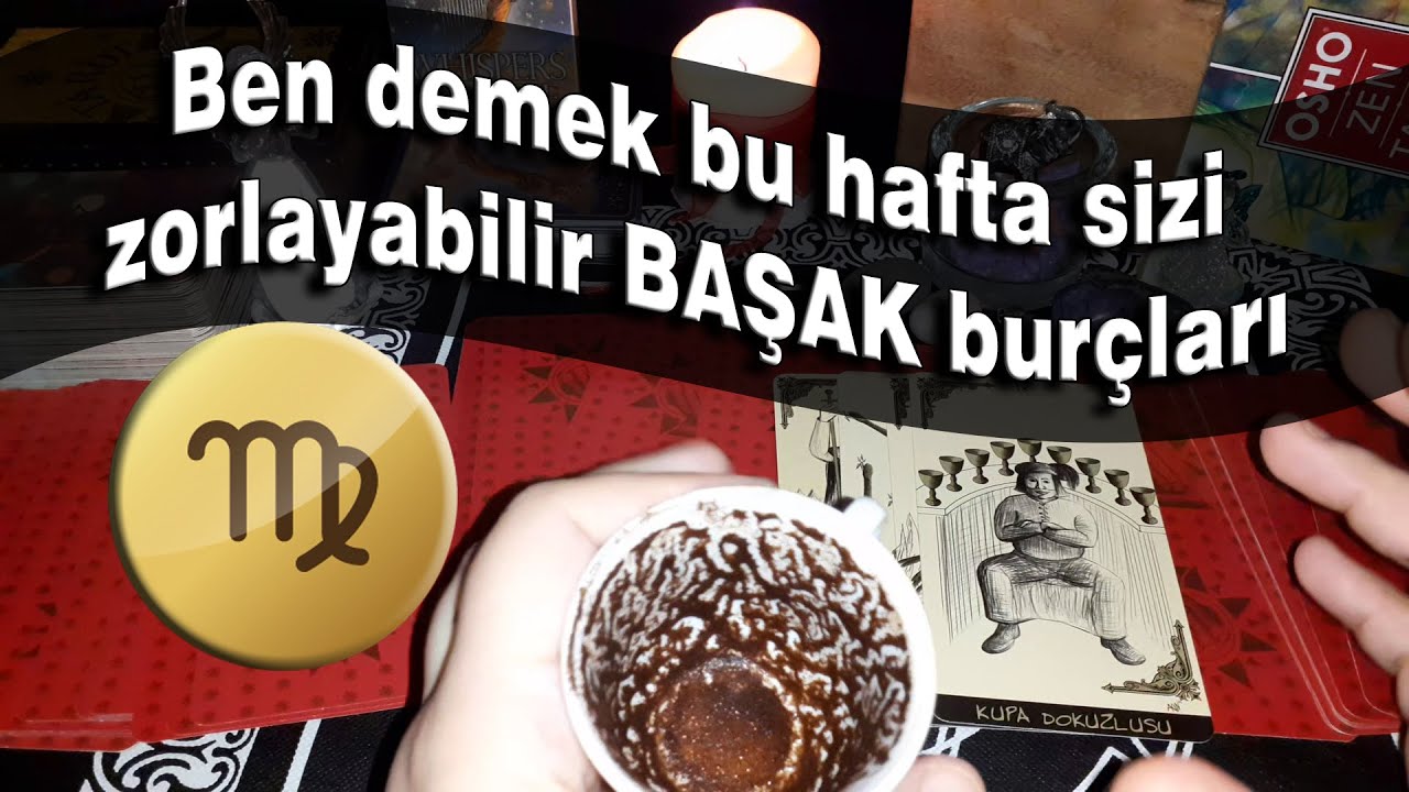 BAŞAK BURCU 08 14 Haziran Haftası Kahve Falı ve Tarot Yorumu YouTube