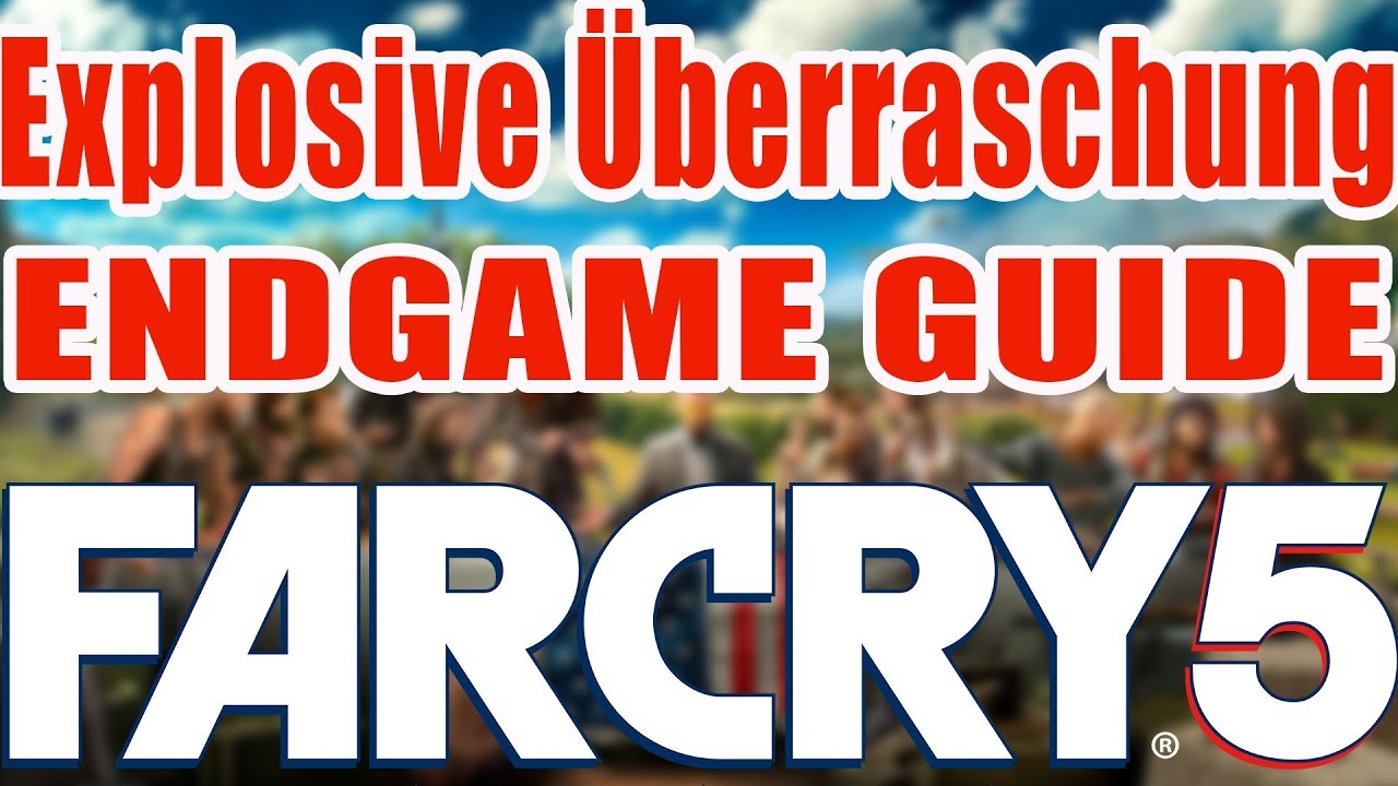 Far Cry 5 Guide: Explosive Überraschung - Endgame - Explosive Surprise Trophy / Achievement Guide