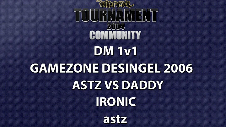 UT2004 DM 1v1 - Gamezone Desingel 2006 - astz vs daddy - Ironic - astz