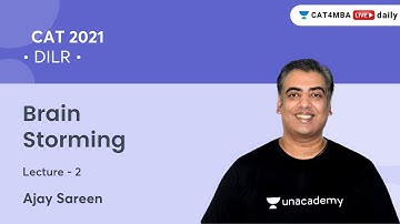 Brain Storming L2 l DILR I CAT 2021 l Unacademy CAT4MBA l Ajay Sareen