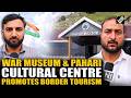 War Museum and Pahari Cultural Centre opened atLoC Tangdhar in Kupwara to promote border tourism