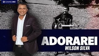Wilson Silva | Adorarei (Clipe Oficial) chords