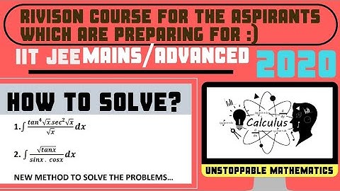 Indefinite integration | Important problems & solution | IIT JEE-MAINS ADVANCED (Part -1)