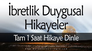 İnsanı Duygulandıran İbretli̇k Sesli̇ Hi̇kayeler Tam 1 Saat