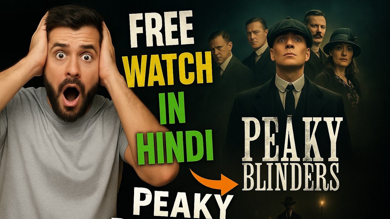 Peaky Blinders Hindi Dubbed – Watch Free Now! This Series Will Blow Your Mind in May 2025!