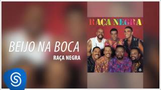 Raça Negra - Beijo Na Boca (Raça Negra, Vol. 5) [Áudio Oficial] chords