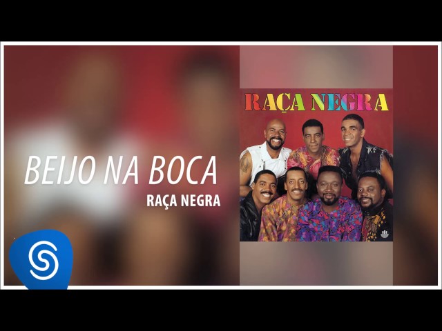 Raça Negra - Beijo Na Boca