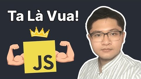 JavaScript Là Gì? 10 Năm Kinh Nghiệm Tóm Gọn Trong 4 Phút – Dành Cho Người Mới