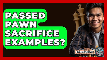 Passed Pawn Sacrifice Examples? - The Board Game Xpert