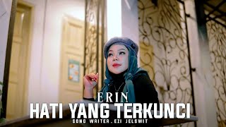 Erin - HATI YANG TERKUNCI [ Official Music Video ]