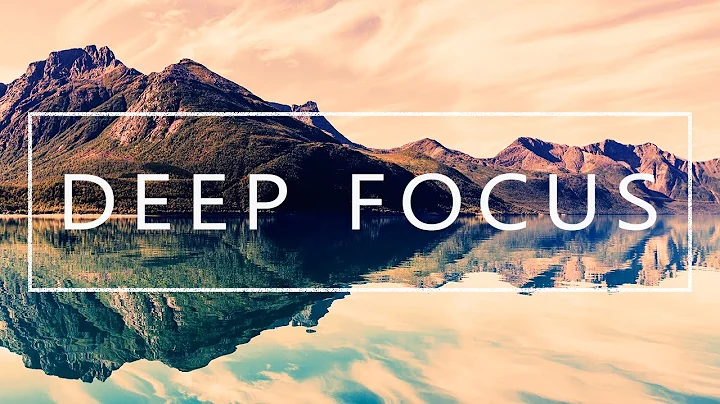 Deep Focus - Music For Studying, Concentration and Work