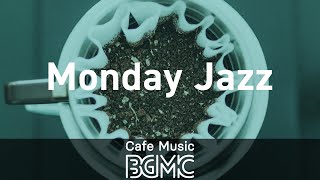 Monday Jazz: Relaxing Jazz & Bossa Nova - Positive Morning Music for Study, Wakeup, Good Mood