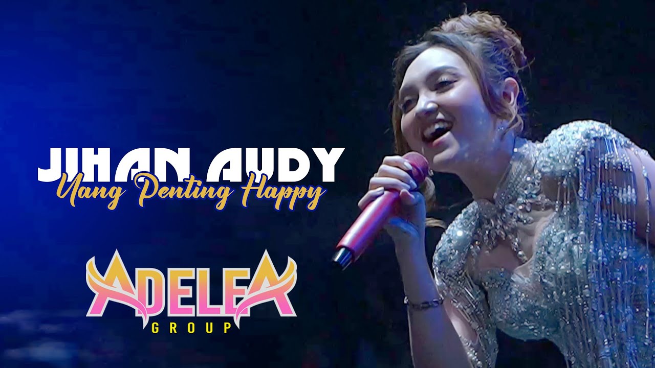 YANG PENTING HAPPY || JIHAN AUDY feat ADELEA GROUP