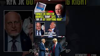 Former CDC Director Endorses Trump, Says “RFK Jr Got Everything Right”