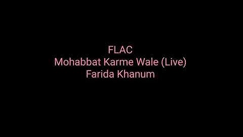 Thumbnail of Mohabbat Karne Wale (Live): Farida Khanum: Hq Audio Flac: Old Pakistani Song