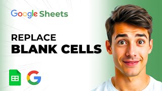 How To Replace Blank Cells With Value In Google Sheets (Easiest Way) (2026 Guide) Information