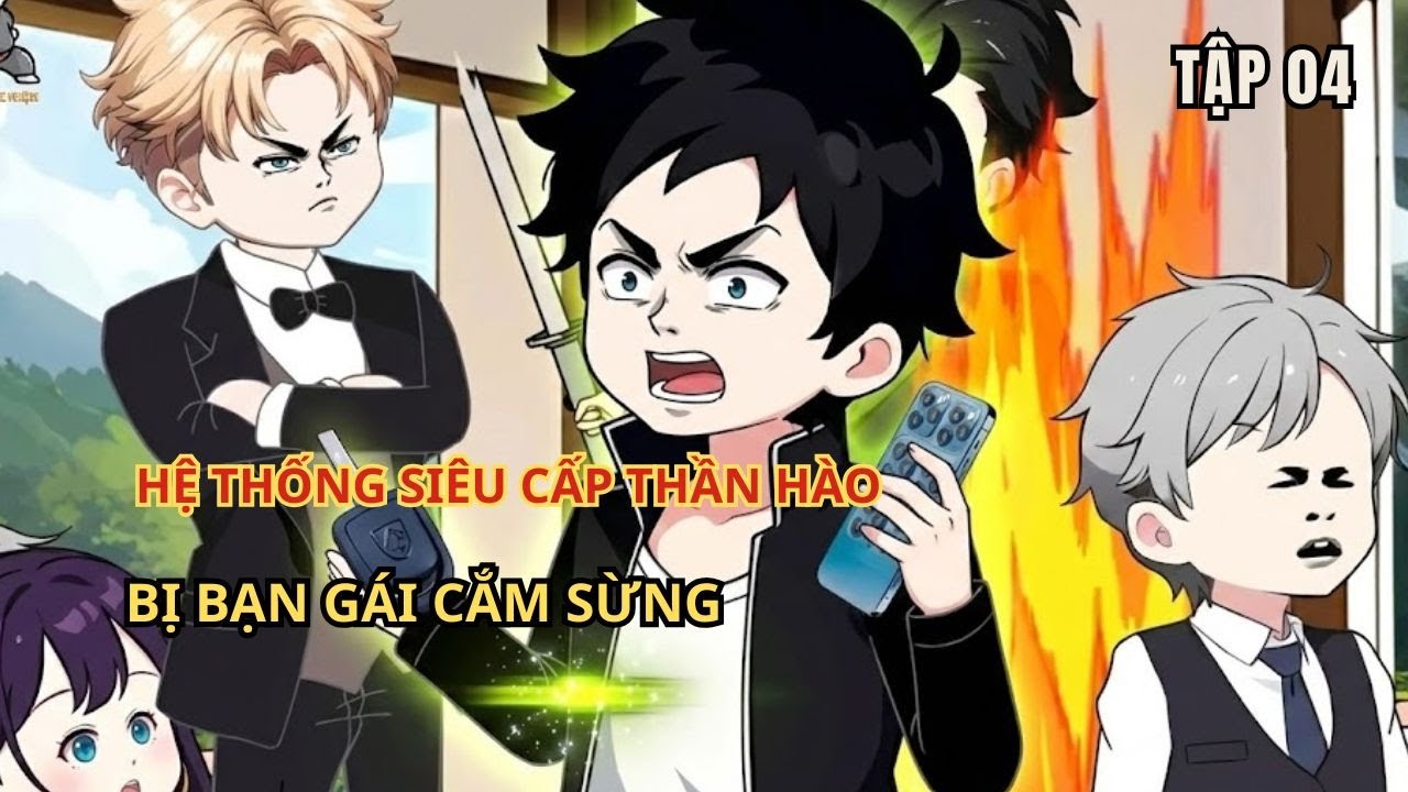HỆ THỐNG SIÊU CẤP THẦN HÀO TẬP 04 | Bị Bạn Gái Cắm Sừng | HOẠT HÌNH VUI NHỘN VIETSUB