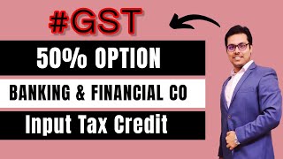ITC Availment by Banking Co. & Financial Institutions - 50% Option (Amendment) - Rule 38 Update