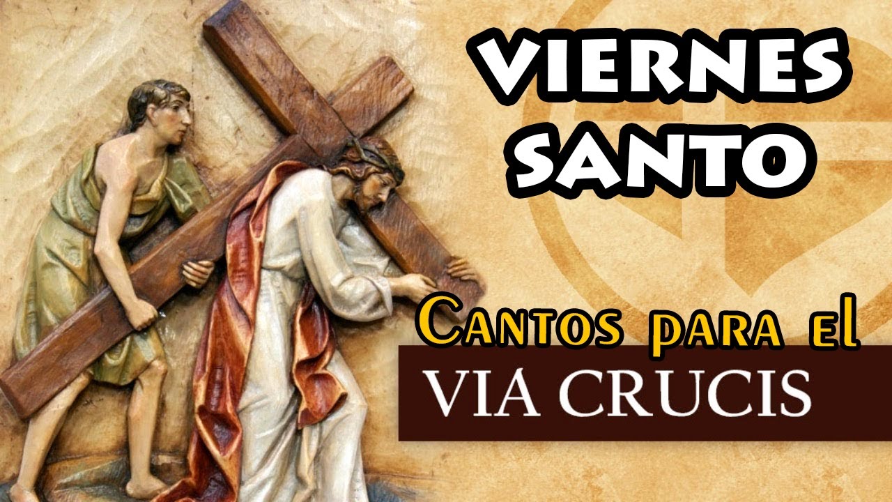 5 CANTOS PARA EL VIA CRUCIS | CUARESMA | SEMANA SANTA | VIERNES SANTO