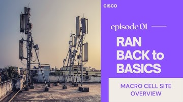RAN Back to Basics  Series | Macro Cell Site Overview