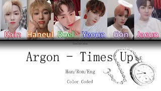 Argon (아르곤) - Times Up  [Color Coded Lyrics Han/Rom/Eng/기사]
