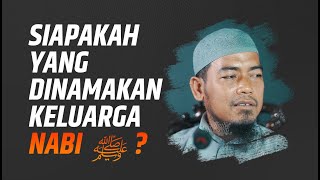 Video Singkat: Siapakah Yang Dinamakan Keluarga (Ahlul Bait) Nabi ﷺ ? - Ustadz Ainurrofiq, Lc