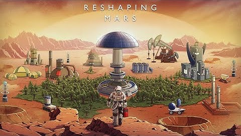 Reshaping Mars - New Game Release 2023