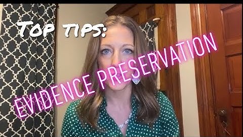 Custody Cases—Top Tips for Preserving Evidence