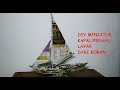 DIY MINIATUR KAPAL / PERAHU LAYAR DARI KORAN | Newspaper craft