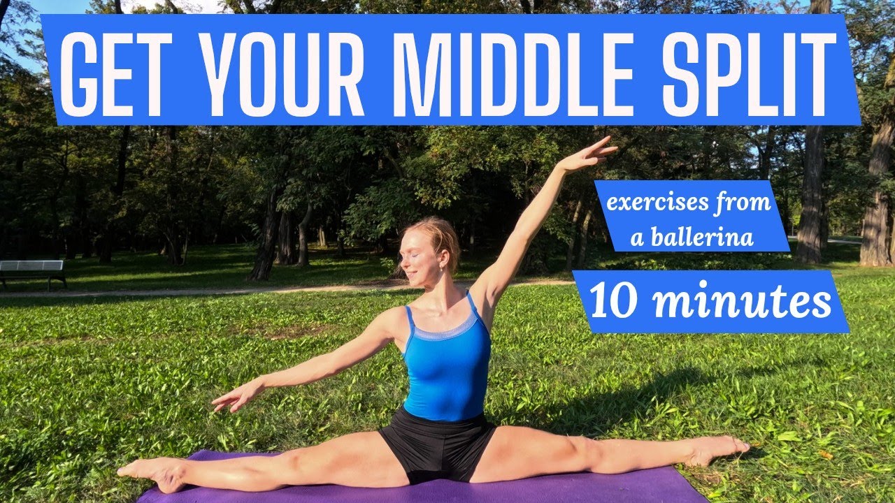 How to Do a Middle Split Like a Ballerina | 10-Minute Flexibility ...