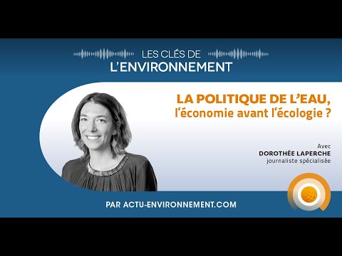 La politique de l’eau, l’économie avant l’écologie ?
